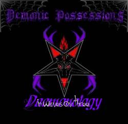 Demonic Possessions : Daemonologies in Waves ov Three